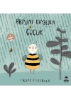 Arısını Kaybeden Çocuk