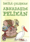 Arkadaşım Pelikan