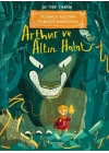 Arthur ve Altın Halat: Destansoy Ailesinin Efsaneler Koleksiyonu