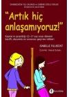 Artık Hiç Anlaşamıyoruz!