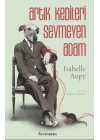 Artık Kedileri Sevmeyen Adam