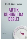 Artık Ruhunu da Besle!