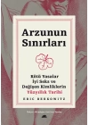 Arzunun Sınırları - Kötü Yasalar, İyi Seks ve Değişen Kimliklerin Yüzyıllık Tarihi