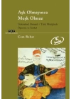Aşk Olmayınca Meşk Olmaz Geleneksel Osmanlı / Türk Müziğinde Öğretim ve İntikal