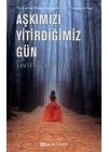 Aşkımızı Yitirdiğimiz Gün