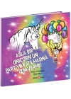 Asla Bir Unicorn’un Partiye Katılmasına İzin Verme!
