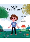 Asla Pes Etme