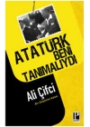 Atatürk Beni Tanımalıydı