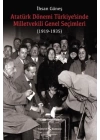 Atatürk Dönemi Türkiye’sinde Milletvekili Genel Seçimleri (1919-1935)