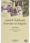 Atatürk Hakkında Hatıralar ve Belgeler