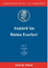 Atatürkün Bütün Eserleri Cilt: 21 (Nutuk 3 - Vesikalar 1927)