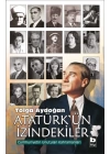 Atatürkün İzindekiler - Cumhuriyetin Unutulan Kahramanları