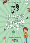 Atatürk ve Çocuk Sevgisi