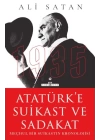 Atatürk’e Suikast ve Sadakat