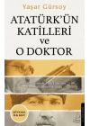 Atatürk’ün Katilleri ve O Doktor