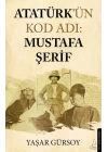 Atatürk’ün Kod Adı: Mustafa Şerif