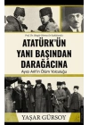 Atatürk’ün Yanı Başından Darağacına