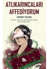 Atlıkarıncaları Affediyorum