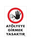 Atölyeye Girmek Yasaktır Uyarı Levhası 25x35 KOD:1483