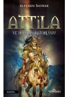 Attila ve Hun İmparatorluğu