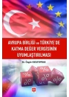 Avrupa Birliği ve Türkiyede Katma Değer Vergisinin Uyumlaştırılması