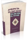 Avrupada İslami Hayat / İslam Dini El Kitabı