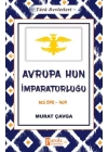 Avrupa Hun İmparatorluğu - Türk Devletleri 3 - M.S 375-469