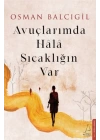 Avuçlarımda Hala Sıcaklığın Var