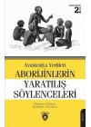 Avustralya Yerlileri Aborijinlerin Yaratılış Söylenceleri