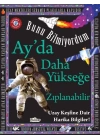 Ayda Daha Yükseğe Zıplanabilir - Bunu Bilmiyordum - Uzay Keşfine Dair Harika Bilgiler!