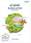 Ay Şehri Kuruluyor - Zaman Aynası