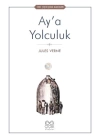 Ay’a Yolculuk - 1001 Çiçek Çocuk Klasikleri