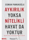 Aykırılık Yoksa Nitelikli Hayat da Yoktur