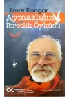Aymazlığın İbretlik Öyküsü