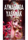 Aynalarda Yaşamak