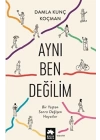Aynı Ben Değilim - Bir Yaştan Sonra Değişen Hayatlar