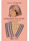 Ayrılığın İlk Günü
