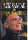 Aziz Sancar Hayatı ve Bilimi
