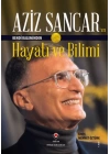 Aziz Sancarın Kendi Kaleminden Hayatı ve Bilimi