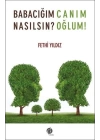 Babacığım Nasılsın? - Canım Oğlum