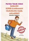 Babanın Süper Kahraman Olduğunu Nasıl Anlarsın? Pembe Yanak Ailesi