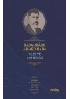 Babanzade Ahmed Naim Ailesi ve İlmi Kişiliği (Ciltli)