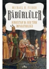 Babürlüler - Hindistanda Bir Türk İmparatorluğu