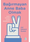 Bağırmayan Anne Baba Olmak