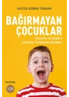 Bağırmayan Çocuklar - Huzurlu ve Duyarlı Çocuklar Yetiştirme Rehberi