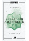 Bahaeddin Nakşibend - Sufilerin Şahı