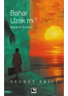 Bahar Uzak Mı?