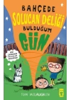 Bahçede Solucan Deliği Bulduğum Gün