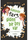 Bahçede Ters Giden Bir Şey Var