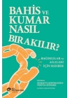 Bahis Ve Kumar Nasıl Bırakılır? Bağımlılar Ve Aileleri İçin Rehber